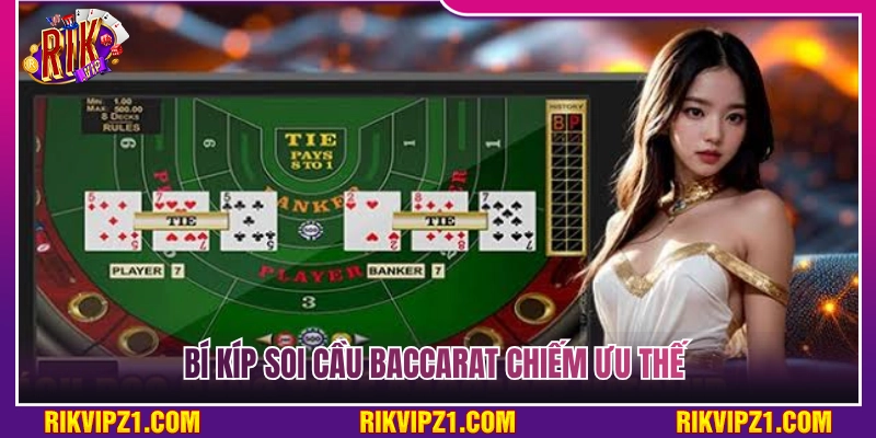 Baccarat Rikvip - Đỉnh Cao Đấu Trí Cá Cược Cho Các Cao Thủ 4 Phương pháp soi cầu Baccarat Rikvip gia tăng tỷ lệ thắng