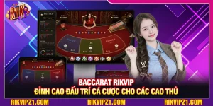 Baccarat Rikvip - Đỉnh Cao Đấu Trí Cá Cược Cho Các Cao Thủ