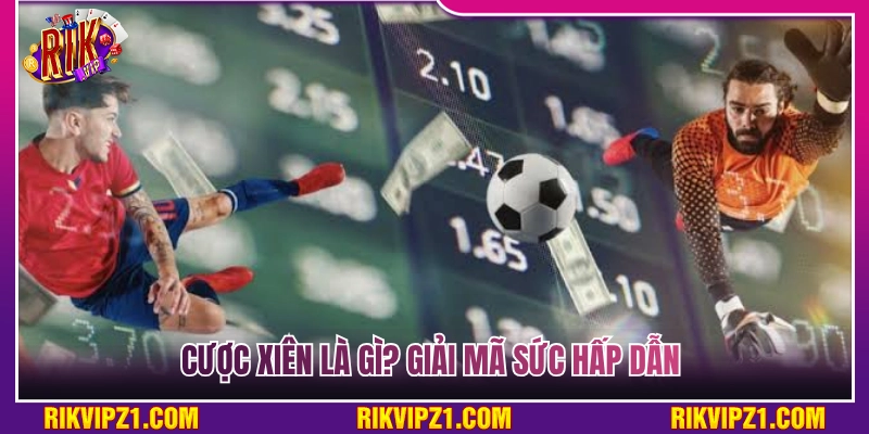 Cược Xiên Ăn Bao Nhiêu? Hướng Dẫn Cách Tính Tiền Chuẩn Nhất 2 Khái niệm cược xiên là gì? Giải mã độ hot hiện nay