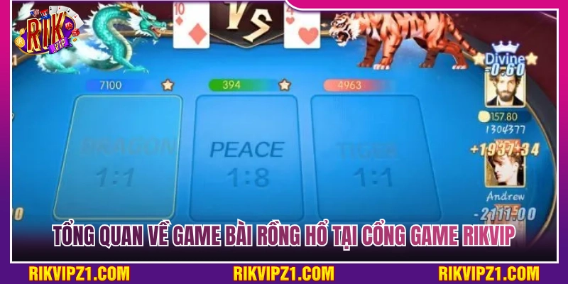 Game Bài Rồng Hổ Rikvip - Kỹ Thuật Cược Về Bờ Rực Rỡ 2 Tìm hiểu tổng quan về game bài rồng hổ Rikvip