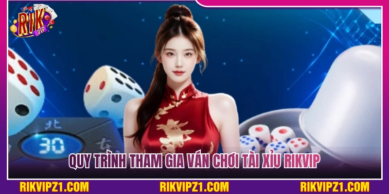 Tài Xỉu Rikvip - Bắt Cầu Siêu Chuẩn Rinh Tiền Thưởng Cực Dễ 4 Hướng dẫn quy trình đặt cược tài xỉu Rikvip