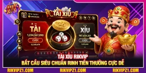 Tài Xỉu Rikvip - Bắt Cầu Siêu Chuẩn Rinh Tiền Thưởng Cực Dễ