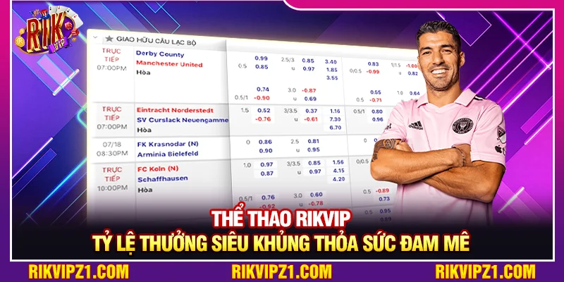 Thể Thao Rikvip - Tỷ Lệ Thưởng Siêu Khủng Thỏa Sức Đam Mê 1 Thể Thao Rikvip - Tỷ Lệ Thưởng Siêu Khủng Thỏa Sức Đam Mê