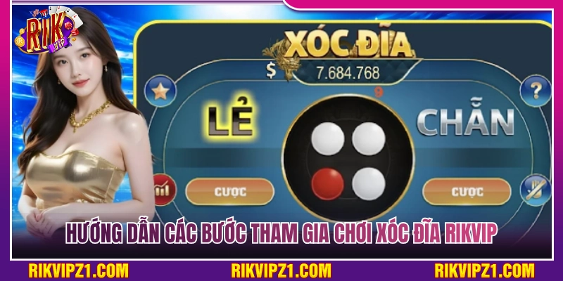 Xóc Đĩa Rikvip - Sảnh Cược Live Stream Bùng Nổ Mỗi Ngày 4 Quy trình các bước tham gia chơi xóc đĩa Rikvip